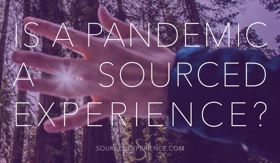 Is the Pandemic a Sourced Experience?