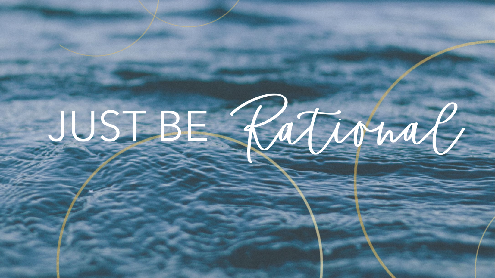 Just Be Rational