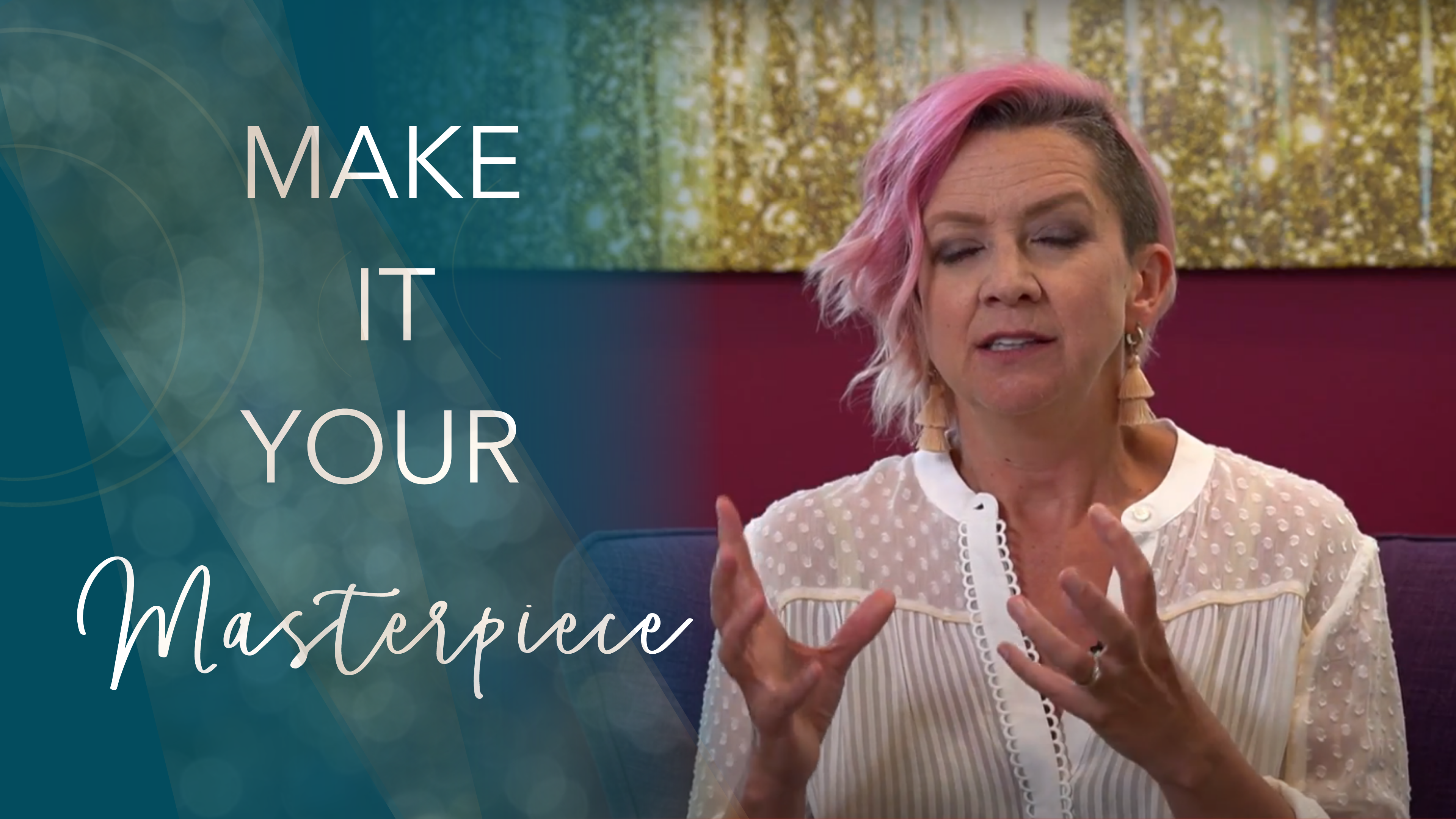 Make it Your Masterpiece
