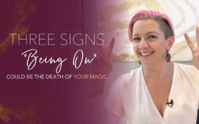 Three Signs Being “On” Could be the Death of Your Magic