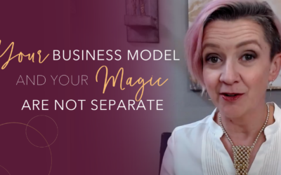 Your Business Model and Your Magic are Not Separate