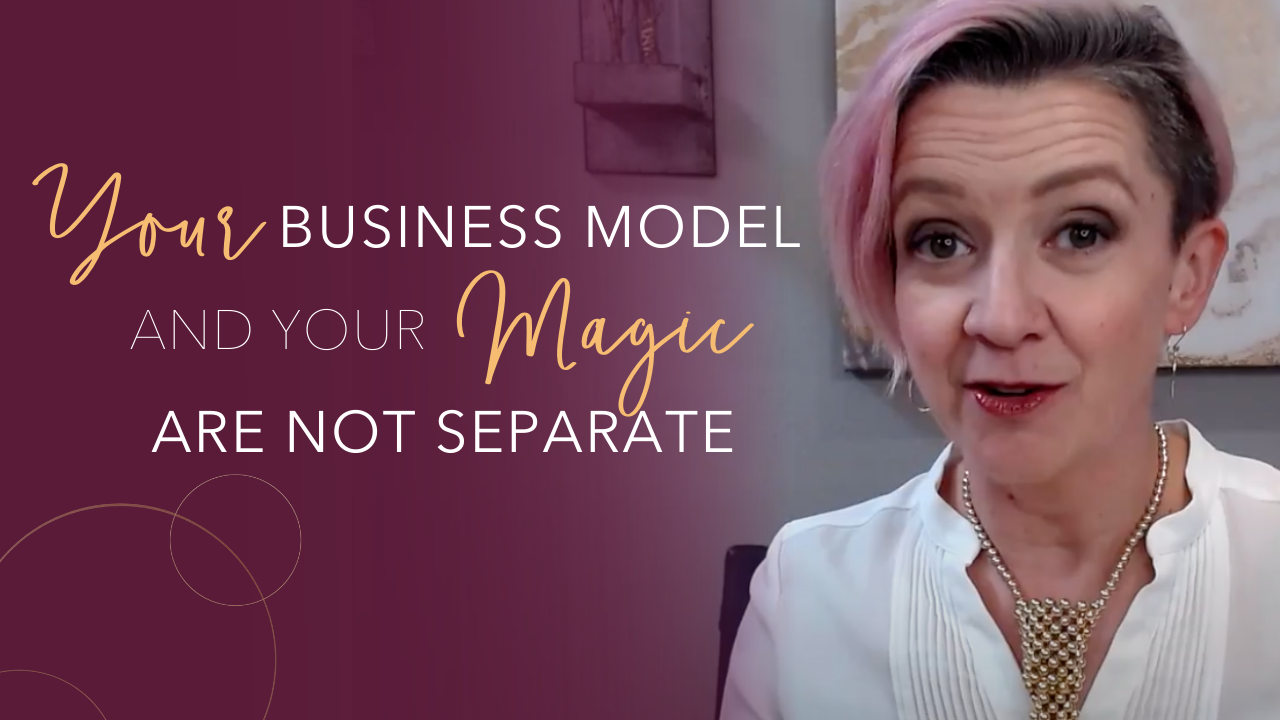 Your Business Model and Your Magic are Not Separate