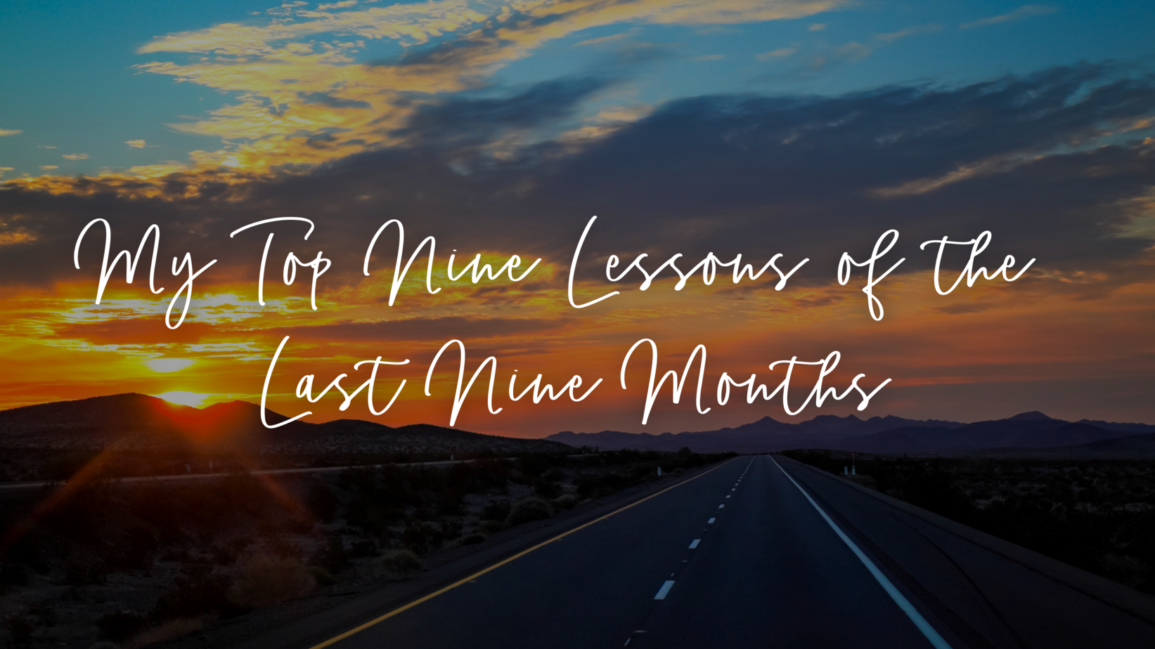 My Top Nine Lessons in the Last Nine Months