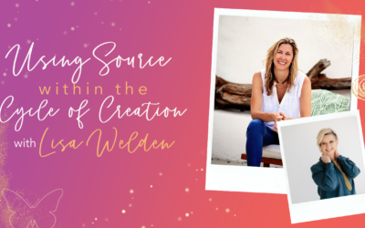 Using Source Within the Cycle of Creation with Lisa Welden